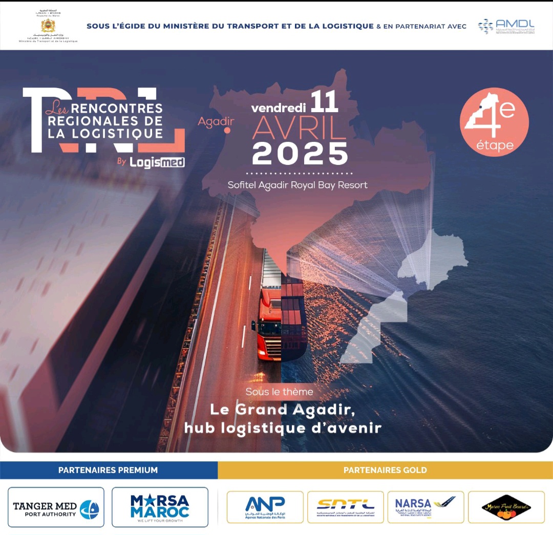 Une nouvelle édition des Régionales de la Logistique sous le thème : Le Grand Agadir, Hub Logistique d'Avenir